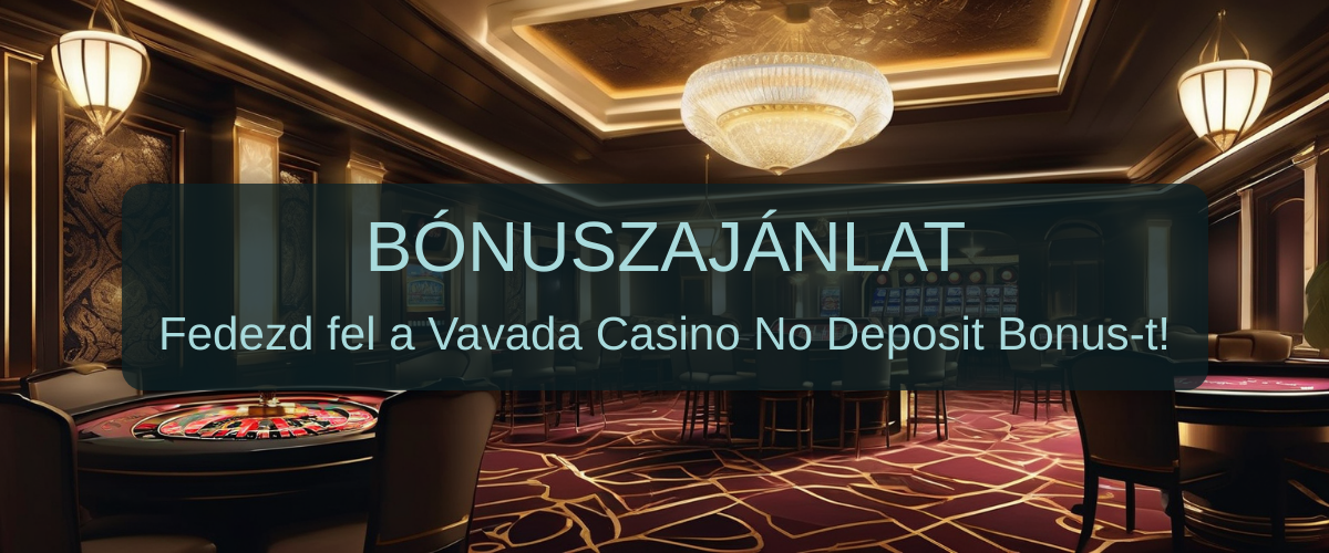 Vavada Casino No Deposit Bonus | 2026 Magyarország